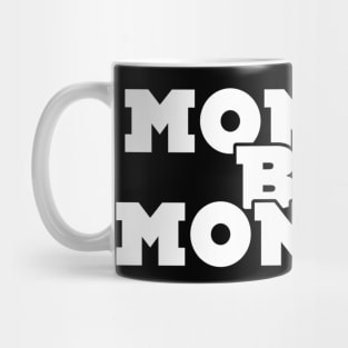 MONEY by Monday Mug